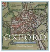 Oxford: Mapping the City 1780274009 Book Cover