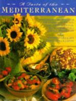 Taste of the Mediterranean: 150 Authentic Recipes from the Cuisines of the Sun: Italy, Greece 1842150197 Book Cover