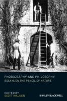 Photography and Philosophy: Essays on the Pencil of Nature 1444335081 Book Cover