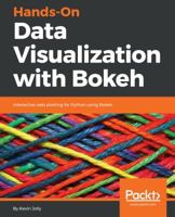 Hands-On Data Visualization with Bokeh: Interactive web plotting for Python using Bokeh 1789135400 Book Cover