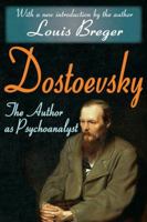 Dostoevsky: The Author as Psychoanalyst B004NP96YE Book Cover