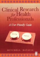 Clinical Research for Health Professionals: A User-Friendly Guide 0750671939 Book Cover