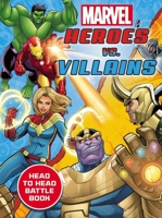 Marvel: Heroes vs. Villains 0794444873 Book Cover