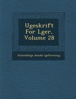 Ugeskrift for L Ger, Volume 28 1249936780 Book Cover