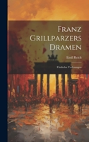 Franz Grillparzers Dramen: Fünfzehn Vorlesungen 1022132679 Book Cover