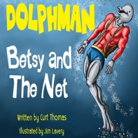 Dolphman: Betsy and the Net 1703979834 Book Cover