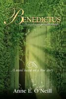 Benedictus: The Story of Sister Anne a Novel Based on a True Story 1465364080 Book Cover