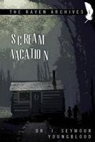 Scream Vacation 1484957741 Book Cover