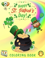 Happy St. Patrick's Day!: Coloring & Activity Book for Kids & Toddlers Ages 4-8: Mazes, Word Search, Irish Shamrock, Leprechaun, Amazing Colorin B08WK6R76L Book Cover