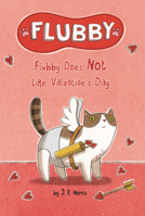 Flubby Does Not Like Valentine's Day B0GN264DWH Book Cover