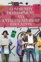 Community development via entrepreneurship education 4866186135 Book Cover