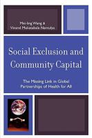 Social Exclusion and Community Capital: The Missing Link in Global Partnerships of Health for All 0761839852 Book Cover