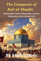 The Conqueror of Bait al-Maqdis B0FKNPBFHF Book Cover