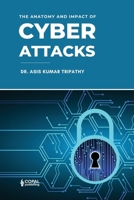 The Anatomy and Impact of Cyberattacks 8197419442 Book Cover