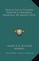 Notice Sur Le Vicomte Dode De La Brunerie, Marechal De France (1852) 1146114125 Book Cover