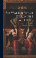 Sir Walter Finch Et Son Fils William... 1021311219 Book Cover