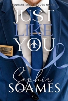 Just Like You (Square Mile Rogues) B0FJF2HR7C Book Cover