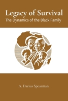 Legacy of Survival: The Dynamics of the Black Family B0DWVSFFDY Book Cover