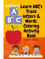 For The First Time: Learn ABC's Trace letters & Words, Coloring Activity Book B09FCB23XB Book Cover