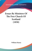 Essays By Ministers Of The Free Church Of Scotland 124122689X Book Cover