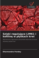 Szlaki regulujące LIMK1 i kofilinę w plytkach krwi 6209671934 Book Cover