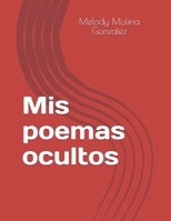Mis poemas ocultos B08ZWFTD51 Book Cover