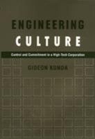 Engineering Culture: Control and Commitment in a High-Tech Corporation 1566390753 Book Cover