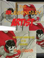 The UNLegendary Artist: The Art and Random Fun of an Unknown 153982697X Book Cover