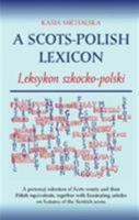 A Scots-Polish Lexicon: Leksykon Szkocko-Polski (English and Polish Edition) 1904246427 Book Cover
