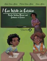 I Can Write in Cursive: Volume 2: Practice Writing Phrases and Sentences in Cursive 099645957X Book Cover