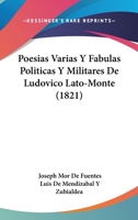 Poesias Varias Y Fabulas Politicas Y Militares De Ludovico Lato-Monte (1821) 1104457709 Book Cover