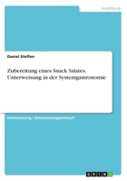 Zubereitung eines Snack Salates. Unterweisung in der Systemgastronomie 3668585628 Book Cover