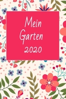 Mein Garten 2020: Notizbuch, Jahresplaner und Journal, Gartenplaner und Eintragbuch f�r Gartenfreunde, Hobbyg�rtner und Laubenpieper Flower Power 1708212310 Book Cover