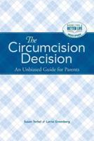 The Circumcision Decision: An Unbiased Guide for Parents 0983411573 Book Cover