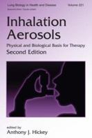 Inhalation Aerosols: Physical and Biological Basis for Therapy, Second Edition (Lung Biology in Health and Disease) 0824797027 Book Cover