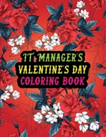 IT Manager's Valentine Day Coloring Book: Best Stress Relief Valentine Day Gifts Idea for IT Manager Husband, Wife, Dad, Mom, Boyfriend, Girlfriend. ... Men/women IT Manager Valentine's Day Gifts. B08RVV1ZM7 Book Cover