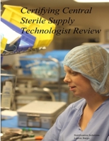 Certifying Central Sterile Supply Technologist Review 1312645334 Book Cover