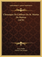 Chronique De L'Abbaye De St. Martin De Huiron (1879) 1160054886 Book Cover