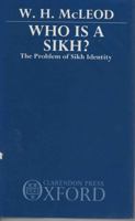 Who is a Sikh?: The Problem of Sikh Identity 0195664477 Book Cover