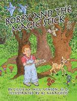 Bobby and the Magic Stick 163498188X Book Cover