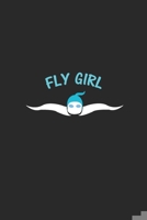 Fly Girl: Blank Lined Journal (Notebook, Diary) Gift Ideas for Swimming Lovers (120 pages, Lined, 6x9) Swimmer Swim Mom Swim Dad Swim Coach 1672348471 Book Cover