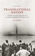 Transnational Nation: United States History in Global Perspective since 1789 1137338547 Book Cover
