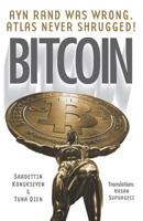 Bitcoin: Ayn Rand was wrong, Atlas never shrugged: A 50 year old dream 1717811728 Book Cover