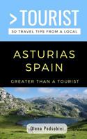 GREATER THAN A TOURIST- ASTURIAS SPAIN: 50 Travel Tips from a Local 1098734939 Book Cover