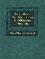 Taranathas Geschichte Des Buddhismus in Indien 1249649676 Book Cover