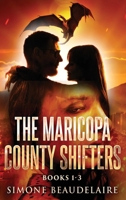 The Maricopa County Shifters - Books 1-3 4824189764 Book Cover