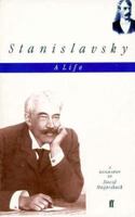 Stanislavsky: A Life 0571137911 Book Cover
