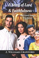 A Story of Love & Faithfulness: The Friend-Enemy "For Keeps" B0BXN421TL Book Cover