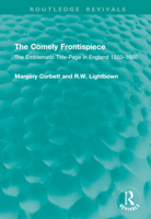 The Comely Frontispiece: The Emblematic Title-Page in England 1550–1660 (Routledge Revivals) 1041008716 Book Cover