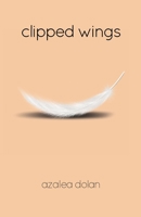 clipped wings B0BT76MC4R Book Cover